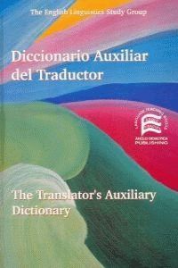 DICCIONARIO AUXILIAR DEL TRADUCTOR. THE TRANSLATOR 'S AUXILIA