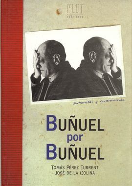 BUÑUEL POR BUÑUEL ENTREVISTAS Y CONVERSACIONES