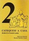 CATEQUESI A CASA 2 - JESUS EL NOSTRE AMIC