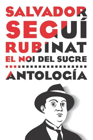 SALVADOR SEGUÍ RUBINAT. EL NOI DEL SUCRE. ANTOLOGIA