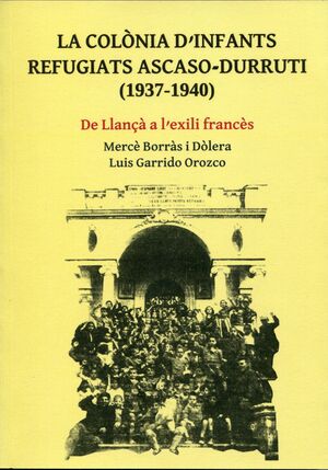 COLÒNIA D´INFANTS REFUGIATS ASCASO-DURRUTI (1937-1940), LA