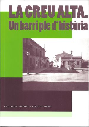 CREU ALTA, LA - UN BARRI PLE D'HISTORIA