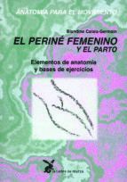 ANATOMIA PARA EL MOVIMIENTO TOMO III - EL PERINE FEMENINO Y EL PARTO