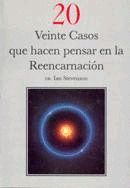 VEINTE CASOS QUE HACEN PENSAR EN LA REENCARNACION