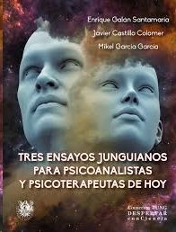 TRES ENSAYOS JUNGUIANOS PARA PSICOANALISTAS Y PSICOTERAPEUTAS DE HOY