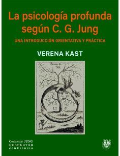 PSICOLOGÍA PROFUNDA SEGÚN C.G. JUNG, LA