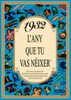 1932 L'ANY QUE TU VAS NEIXER