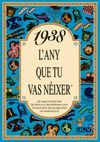 1938 L'ANY QUE TU VAS NEIXER