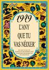 1949 L'ANY QUE TU VAS NEIXER