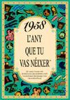 1958 L'ANY QUE TU VAS NEIXER