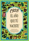 1928  EL AÑO QUE TU NACISTE