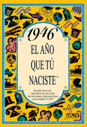 1946. EL AÑO QUE TU NACISTE