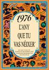 1976 L'ANY QUE TU VAS NEIXER