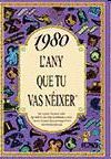 1980 L'ANY QUE TU VAS NEIXER