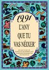 1991 L'ANY QUE TU VAS NEIXER