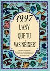 1997 L'ANY QUE TU VAS NEIXER