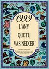 1999 L'ANY QUE TU VAS NEIXER