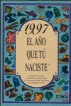 1997 EL AÑO QUE TÚ NACISTE