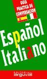 ESPAÑOL-ITALIANO. GUIA PRACTICA DE CONVERSACION