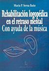 REHABILITACIÓN LOGOPÉDICA EN EL RETRASO MENTAL CON AYUDA DE LA MÚSICA