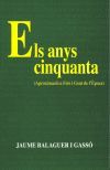 ANYS CINQUANTA, ELS (APROXIMACIÓ A FETS I GENT DE L'EPOCA)