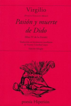 PASION Y MUERTE DE DIDO (LIBRO IV DE LA ENEIDA)