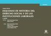 ESQUEMAS DE HISTORIA DEL DERECHO SOCIAL Y DE LAS  INSTITUCIONES LABORALES