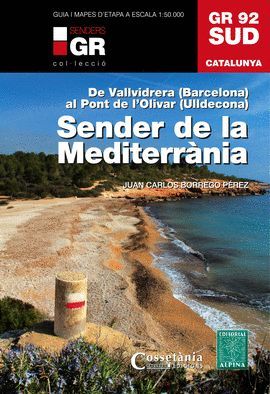 GR 92 SUD - SENDER DE LA MEDITERRANIA - CATALUNYA ( GUIA + 10 MAPES )