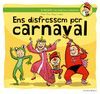 ENS DISFRESSEM PER CARNAVAL