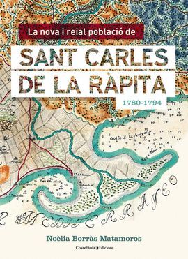 NOVA I REIAL POBLACIÓ DE SANT CARLES DE LA RÀPITA (1780-1794), LA