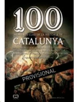 100 EPISODIS CLAU DE LA HISTORIA DE CATALUNYA