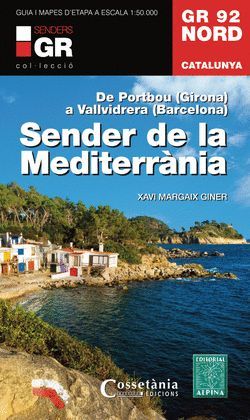 GR 92 NORD - SENDER DE LA MEDITERRÀNIA - CATALUNYA (GUIA + 10 MAPES)
