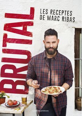 BRUTAL - LES RECEPTES DE MARC RIBAS