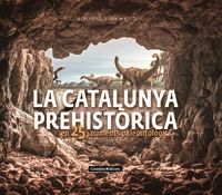 CATALUNYA PREHISTÒRICA, LA