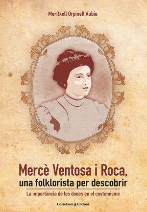 MERCÈ VENTOSA I ROCA, UNA FOLKLORISTA PER DESCOBRIR