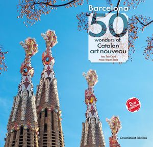 BARCELONA. 50 WONDERS OF CATALAN ART NOUVEAU