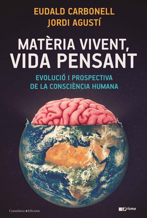 MATÈRIA VIVENT, VIDA PENSANT