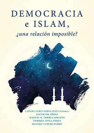 DEMOCRACIA E ISLAM. ¿ UNA RELACION IMPOSIBLE?