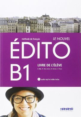 NOUVEL EDITO B1 - LIVRE DE L'ÉLÈVE ( AUDIO MP3 ET VIDEO INCLUS)