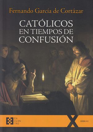 CATÓLICOS EN TIEMPOS DE CONFUSIÓN