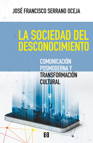 SOCIEDAD DEL DESCONOCIMIENTO, LA