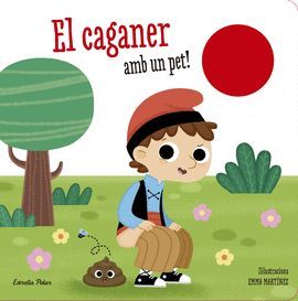 CAGANER AMB UN PET!, EL