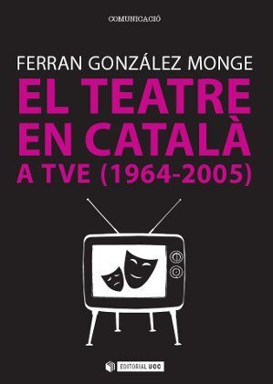 TEATRE EN CATALÀ A TVE, EL (1964-2005)