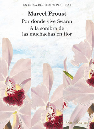 POR DONDE VIVE SWANN/ A LA SOMBRA DE LAS MUCHACHAS EN FLOR