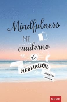 MINDFULNESS. MI CUADERNO DE MEDITACIÓN