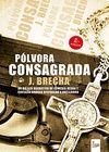 PÓLVORA CONSAGRADA (2 ED.)