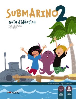 SUBMARINO 2 - GUIA DIDÁCTICA - LIBRO DEL PROFESOR