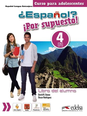 ¿ESPAÑOL? ¡POR SUPUESTO! 4 LIBRO DEL ALUMNO - B1