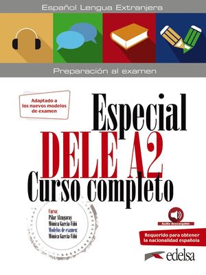 ESPECIAL DELE A2. CURSO COMPLETO. PREPARACIÓN AL EXÁMEN. EDICIÓN 2020