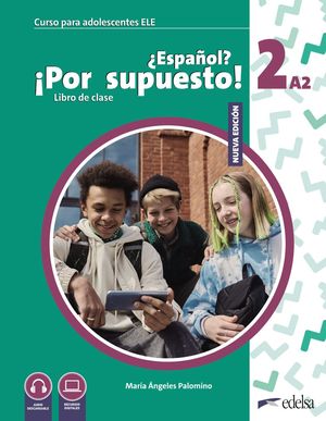 ESPAÑOL? ¡POR SUPUESTO! 2 (A2). LIBRO DE CLASE